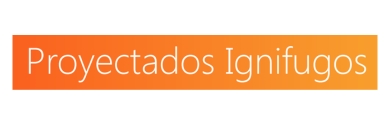 PROYECTADOS IGNIFUGOS